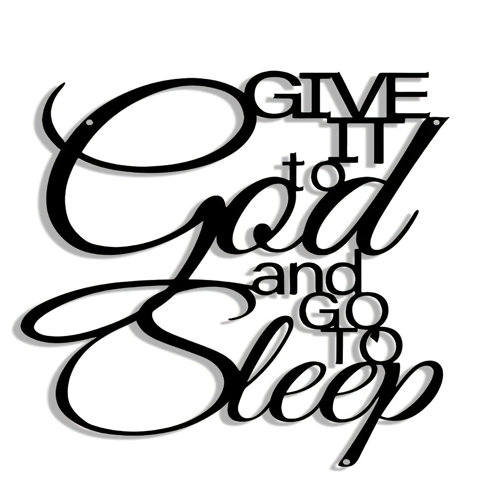 Inspirational Iron Metal Wall Sign – "Give It to God and Go to Sleep" Motivational Wall Art for Home Bedroom Office Cafe Bar, Vintage Antique Decor Gift