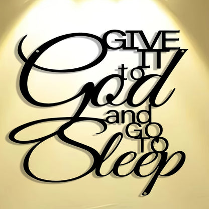 Inspirational Iron Metal Wall Sign – "Give It to God and Go to Sleep" Motivational Wall Art for Home Bedroom Office Cafe Bar, Vintage Antique Decor Gift