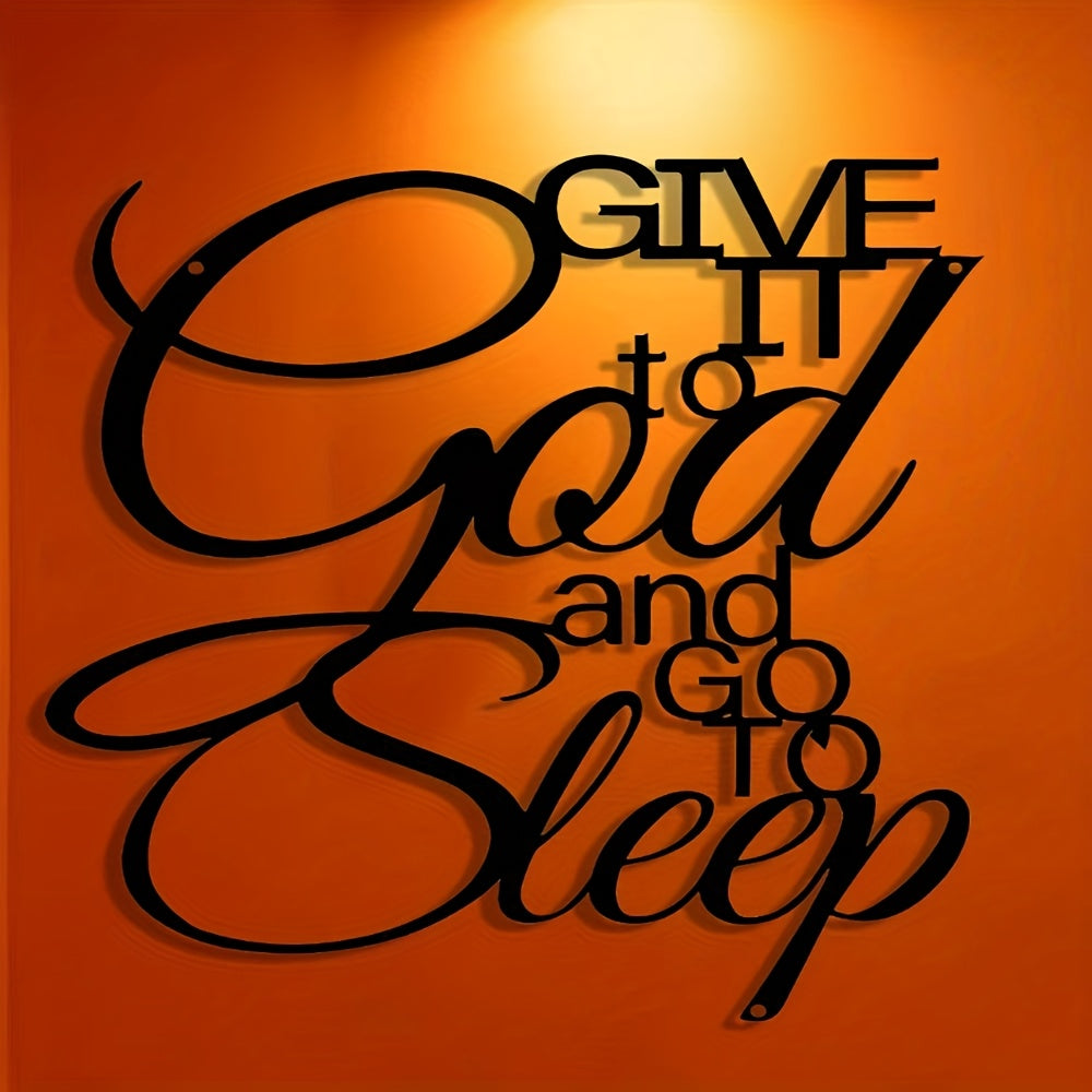 Inspirational Iron Metal Wall Sign – "Give It to God and Go to Sleep" Motivational Wall Art for Home Bedroom Office Cafe Bar, Vintage Antique Decor Gift